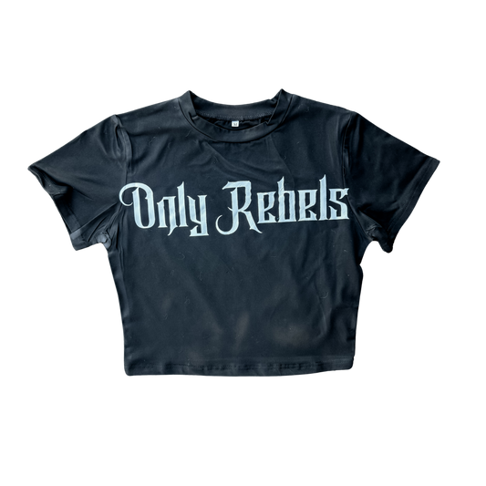 Baby Tee Only Rebels